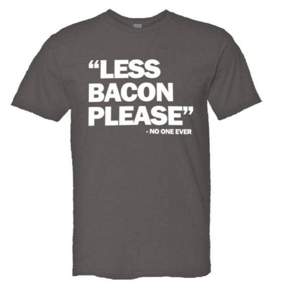 PleaseMeTees™ Mens Less Bacon Please Never Said HQ Tee