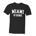 thumbnail image 1 of PleaseMeTees™ Mens Miami Florida Is Home Born In From HQ Tee, 1 of 1