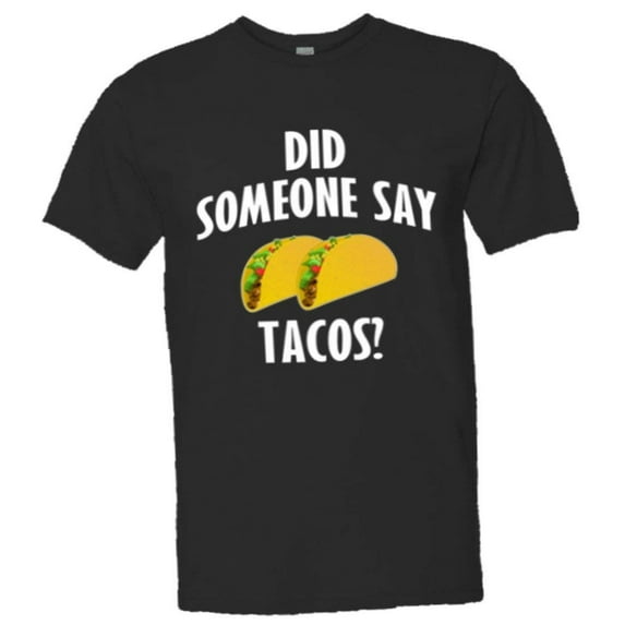 PleaseMeTees™ Mens/Unisex Did Someone Say Tacos Geico Novelty Soft HQ Tee