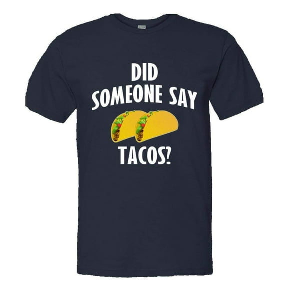 PleaseMeTees™ Mens/Unisex Did Someone Say Tacos Geico Novelty Soft Tee