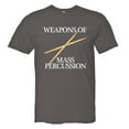 thumbnail image 1 of PleaseMeTees™ Mens Weapons Of Mass Percussion Drum Sticks HQ Tee, 1 of 1
