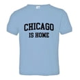 thumbnail image 1 of PleaseMeTees™ Toddler Chicago Is Home Born In From Chitown Illinois Tee, 1 of 1