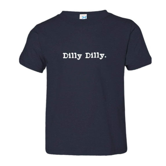 PleaseMeTees™ Toddler Classic Dilly Dilly Funny Slogan Saying Bud HQ Tee