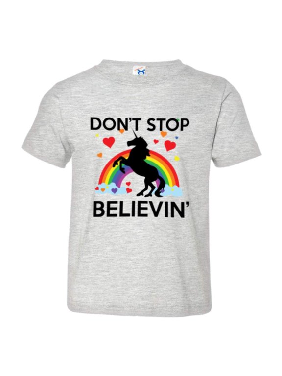 ™ Toddler Dont Stop Believin In Unicorns Brony Pony HQ Tee