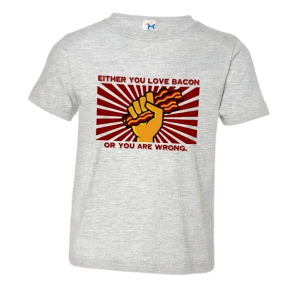PleaseMeTees™ Toddler Either You I Love Bacon Or You Are Wrong HQ Tee