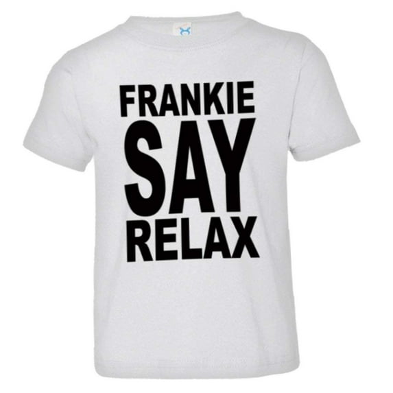 PleaseMeTees™ Toddler Frankie Say Relax Hollywood Don't Do IT HQ Tee