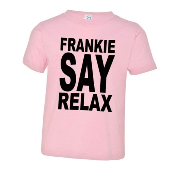 PleaseMeTees™ Toddler Frankie Say Relax Hollywood Don't Do IT HQ Tee
