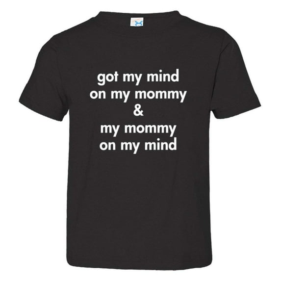 PleaseMeTees™ Toddler Got My Mind On My Mommy Dad Love HQ Tee