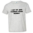 thumbnail image 1 of PleaseMeTees™ Toddler I Get My Jedi Powers From Mommy HQ Tee, 1 of 1