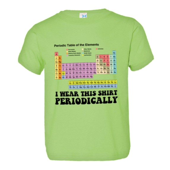 PleaseMeTees™ Toddler I Wear This Thirt Periodically Science Chart Tee
