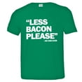 thumbnail image 1 of PleaseMeTees™ Toddler Less Bacon Please Never Said HQ Tee, 1 of 1
