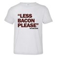 thumbnail image 1 of PleaseMeTees™ Toddler Less Bacon Please Never Said HQ Tee, 1 of 1