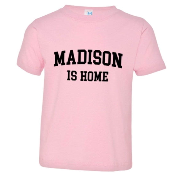 PleaseMeTees™ Toddler Madison Wisconsin Is Home Born In From Badgers Tee