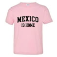 thumbnail image 1 of PleaseMeTees™ Toddler Mexico Is Home Born In From Hecho EN HQ Tee, 1 of 1