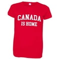 thumbnail image 1 of PleaseMeTees™ Womens Canada Is Home Born In From Cannuck HQ Tee, 1 of 1