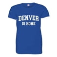 thumbnail image 1 of PleaseMeTees™ Womens Denver Colorado CO Is Home Born In From HQ Tee, 1 of 1