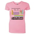 thumbnail image 1 of PleaseMeTees™ Womens I Wear This Thirt Periodically Science Chart HQ Tee, 1 of 1