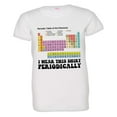 thumbnail image 1 of PleaseMeTees™ Womens I Wear This Thirt Periodically Science Chart Tee, 1 of 1
