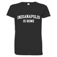 thumbnail image 1 of PleaseMeTees™ Womens Indianapolis Indy Is Home Born In From HQ Tee, 1 of 1