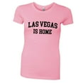 thumbnail image 1 of PleaseMeTees™ Womens LAS Vegas NV Is Home Born In From HQ Tee, 1 of 1