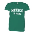 thumbnail image 1 of PleaseMeTees™ Womens Mexico Is Home Born In From Hecho EN HQ Tee, 1 of 1