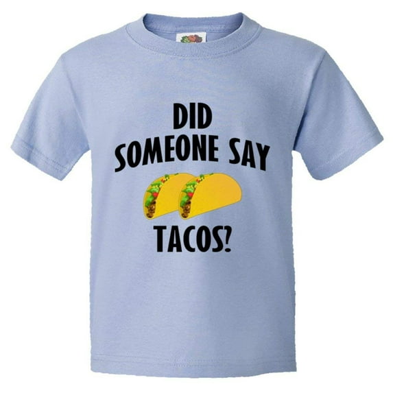 PleaseMeTees™ Youth Did Someone Say Tacos Geico Novelty Soft HQ Tee Lt Blue