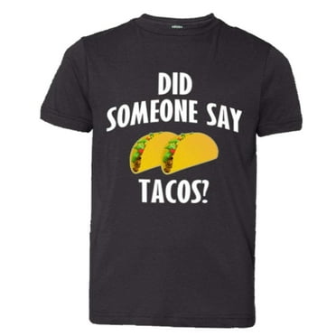 PleaseMeTees™ Youth Did Someone Say Tacos Geico Novelty Soft HQ Tee