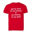 thumbnail image 1 of PleaseMeTees™ Youth Got My Mind On My Mommy I Love Dad Parents HQ Tee, 1 of 1