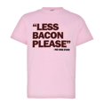 thumbnail image 1 of PleaseMeTees™ Youth Less Bacon Please Never Said HQ Tee, 1 of 1