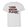 thumbnail image 1 of PleaseMeTees™ Youth Less Bacon Please Never Said HQ Tee, 1 of 1