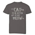 thumbnail image 1 of PleaseMeTees™ Youth Youve Cat To Be Kitten Me Right Now Kidding HQ Tee, 1 of 1