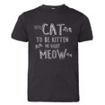 thumbnail image 1 of PleaseMeTees™ Youth Youve Cat To Be Kitten Me Right Now Kidding HQ Tee, 1 of 1