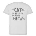 thumbnail image 1 of PleaseMeTees™ Youth Youve Cat To Be Kitten Me Right Now Kidding HQ Tee, 1 of 1