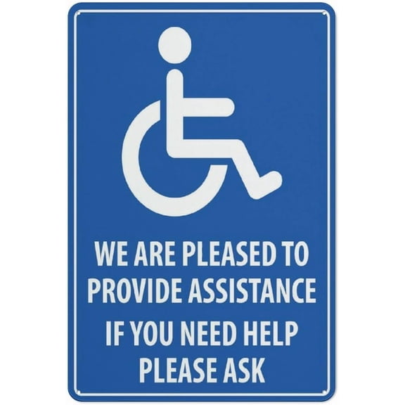 We Are Pleased To Provide Assistance Disabled Warning Security Outdoor Sign - 8"x12", Reflective, Weatherproof - Store, Office, Hospital, Public Building