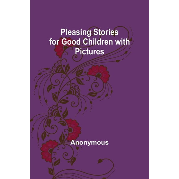 Pleasing Stories for Good Children with Pictures, (Paperback)