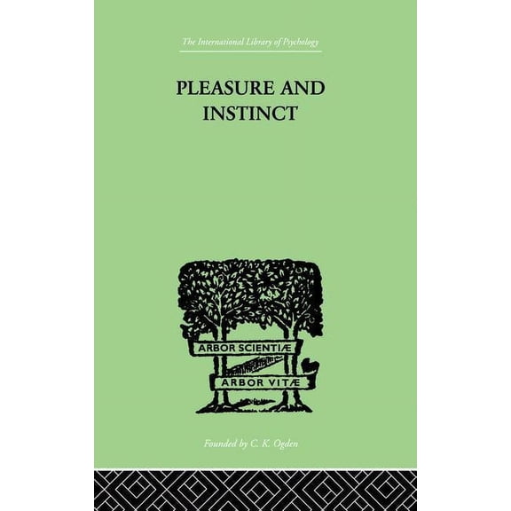 Pleasure And Instinct: A Study in the Psychology of Human Action, (Paperback)