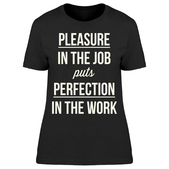 Pleasure In The Job T-Shirt Men -Image by Shutterstock, Male 3X-Large