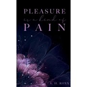 Pleasure Is A Kind Of Pain, Paperback