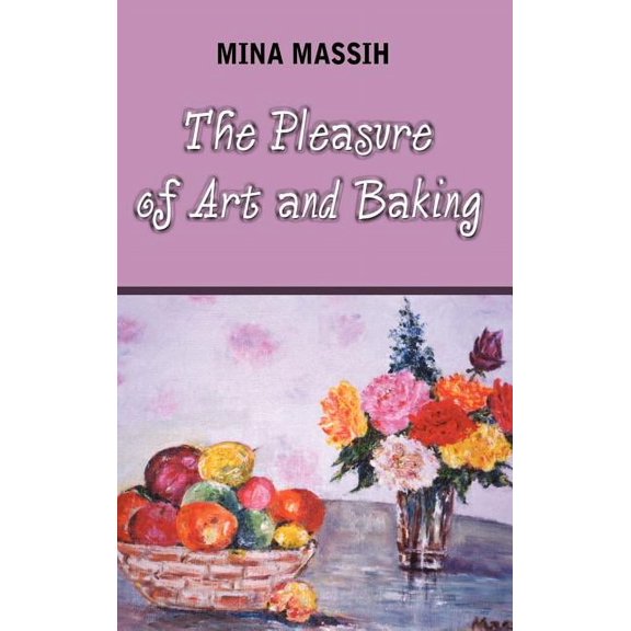 The Pleasure of Art and Baking (Hardcover)