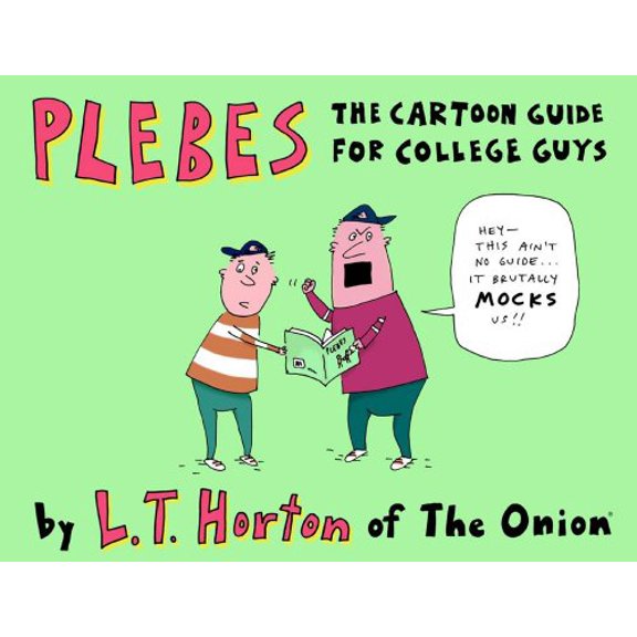 Pre-Owned Plebes the Cartoon Guide for College Guys : The Carton Guide for College Guys (Paperback)