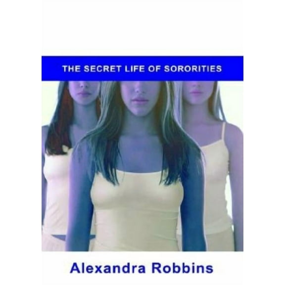 Pledged: The Secret Life of Sororities, (Hardcover)