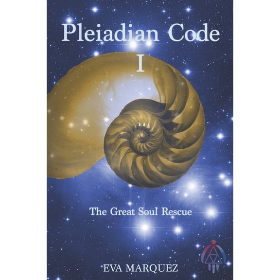 Pleiadian Code Pleiadian Code I: The Great Soul Rescue, Book 1, (Paperback)