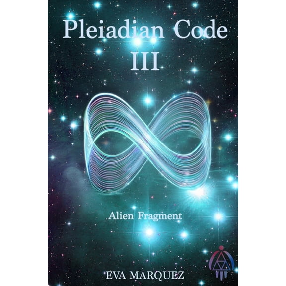 Pleiadian Code Pleiadian Code III: Alien Fragment, Book 3, (Paperback)