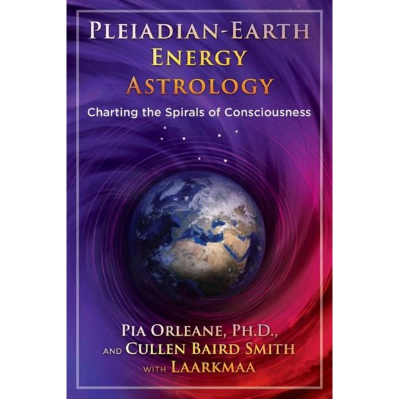 Pleiadian Earth Energy Astrology : Charting the Spirals of Consciousness (Paperback)