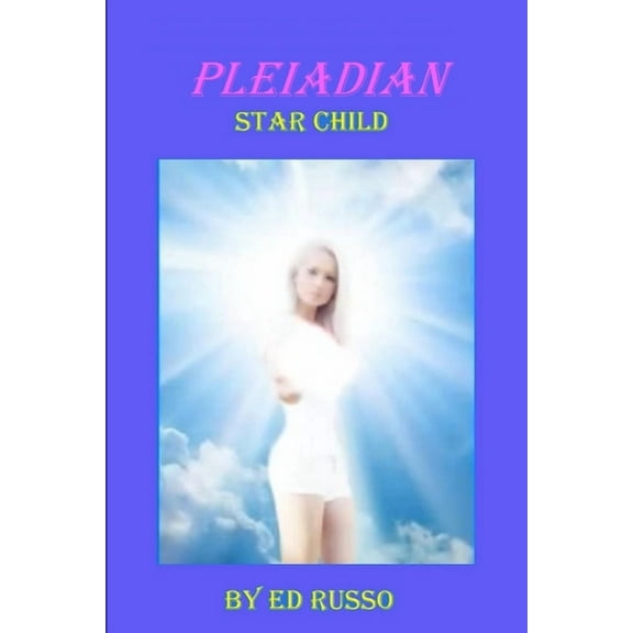 Pleiadian Star Child, (Paperback)