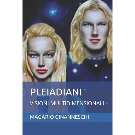 Pleiadiani: Le Visioni Multidimensionali, (Paperback)