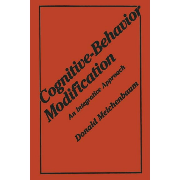 Plenum Behavior Therapy Cognitive-Behavior Modification: An Integrative Approach, (Paperback)