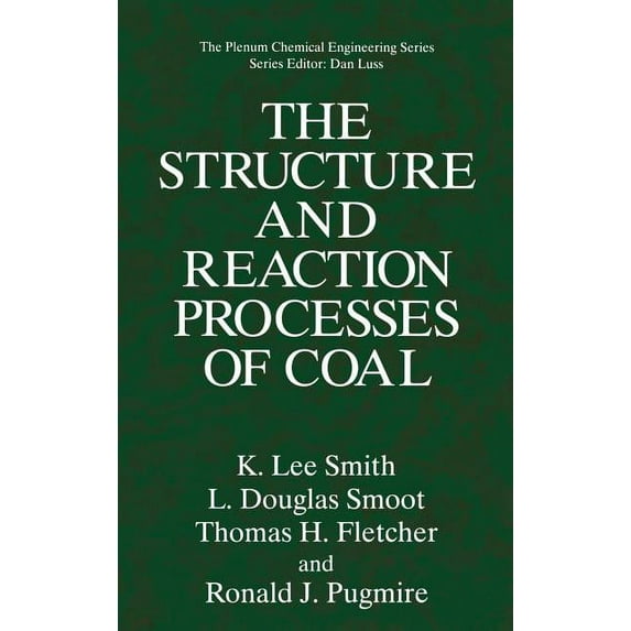 Plenum Chemical Engineering The Structure and Reaction Processes of Coal, (Hardcover)