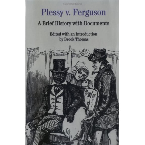 Pre-Owned Plessy V. Ferguson: A Brief History with Documents (Paperback) 0312137435 9780312137434