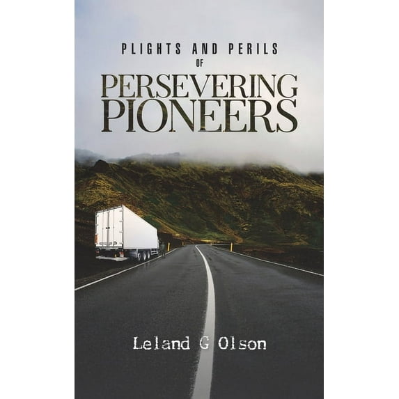 Plights and Perils of Persevering Pioneers, (Paperback)